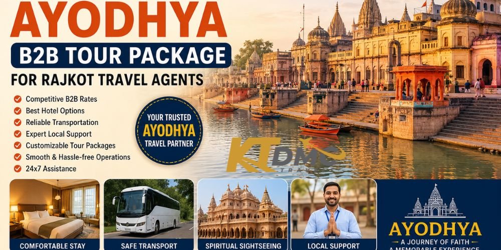 7 Reasons to Choose Ayodhya B2B Tour Package for Rajkot Travel Agents