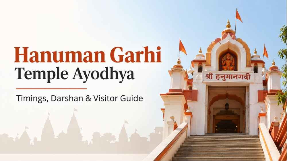 Hanuman Garhi Temple Ayodhya: Timings, Darshan & Visitor Guide