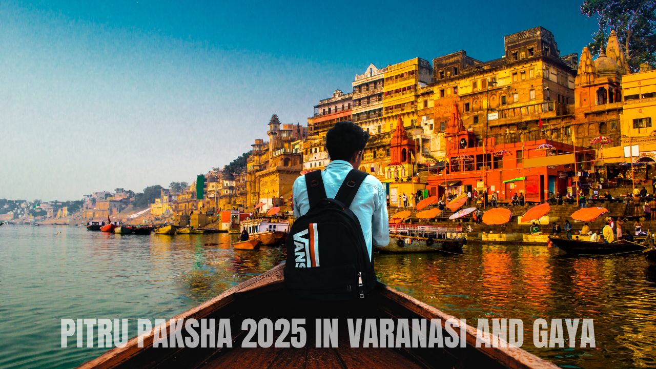 Pitru Paksha 2025 in Varanasi and Gaya